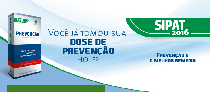 SIPATs focam a prevenção como o melhor remédio